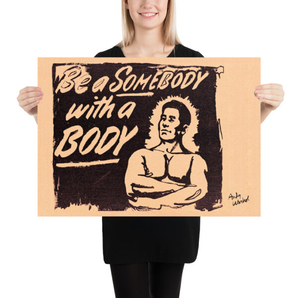Andy Warhol - Be a Somebody with a Body - 1985 Poster – Image 7