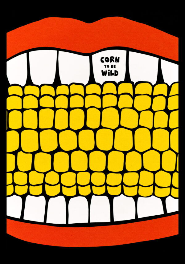 Corn to be Wild - Funny Corn Quote - Poster