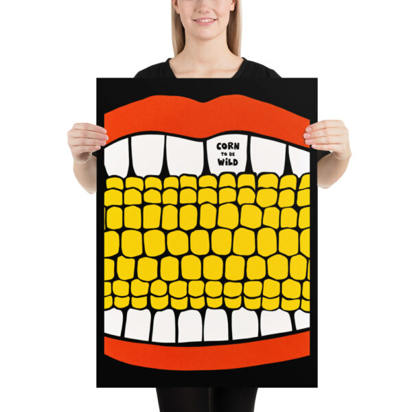 Corn to be Wild - Funny Corn Quote - Poster – Image 6