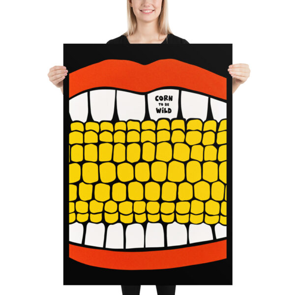 Corn to be Wild - Funny Corn Quote - Poster – Image 4