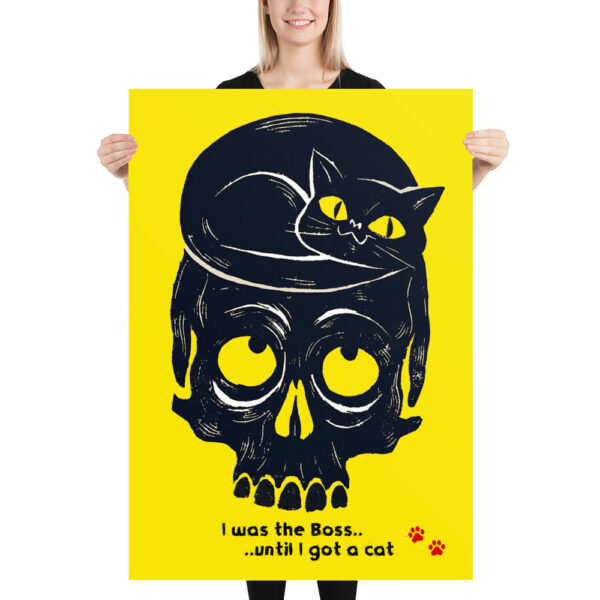 I was the Boss until I got a cat - Poster – Image 4